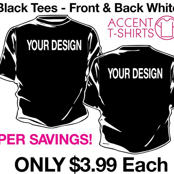 100 Black Qty $3.99 TShirt Sale-Front & Back White Ink Thumbnail